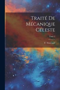 Produktbild: Traité de mécanique céleste; Tome 2