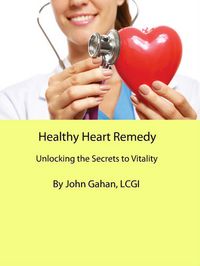 Produktbild: Healthy Heart Remedy: Unlocking the Secrets to Vitality