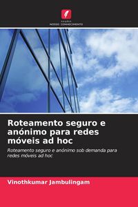 Produktbild: Roteamento seguro e an&oacute;nimo para redes m&oacute;veis ad hoc