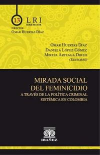 Produktbild: Mirada social del feminicidio a trav&eacute;s de la pol&iacute;tica criminal sist&eacute;mica en Colombia
