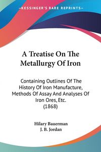 Produktbild: Bauerman, H: Treatise On The Metallurgy Of Iron