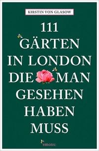 Bild vom Artikel 111 Gärten in London, die man gesehen haben muss vom Autor Kirstin Glasow