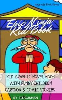 Produktbild: Epic Ninja Kid Book: Kid Graphic Novel Book With Funny Children Cartoon & Comic Stories (Ninja Kids Book Series)