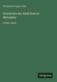 Produktbild: Geschichte der Stadt Rom im Mittelalter
