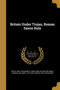 Produktbild: Britain Under Trojan, Roman Saxon Rule