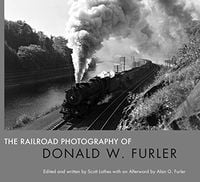 Produktbild: The Railroad Photography of Donald W. Furler
