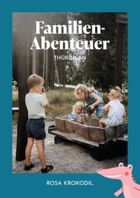 Produktbild: Familien-Abenteuer Th&uuml;ringen