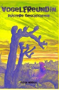 Produktbild: Vogelfreundin - D&uuml;stere Geschichten