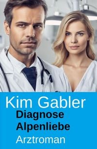 Produktbild: Diagnose Alpenliebe: Arztroman