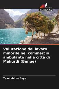 Produktbild: Valutazione del lavoro minorile nel commercio ambulante nella citt&agrave; di Makurdi (Benue)