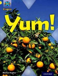 Produktbild: Project X Origins: Yellow Book Band, Oxford Level 3: Food: Yum!