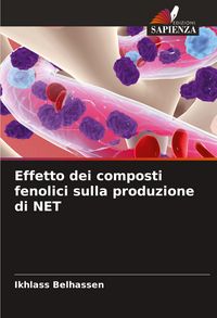 Produktbild: Effetto dei composti fenolici sulla produzione di NET