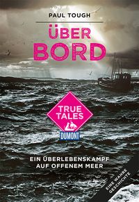 Produktbild: &Uuml;ber Bord (DuMont True Tales )
