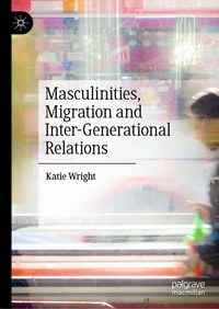 Produktbild: Masculinities, Migration and Inter-Generational Relations