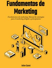 Produktbild: Fundamentos de marketing: Manual de estrategias para el marketing dirigido a principiantes