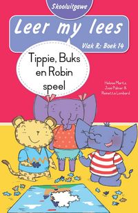 Produktbild: Leer my lees (Vlak R Boek 14): Tippie, Buks en Robin speel (Skooluitgawe)