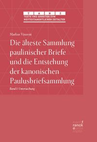 Produktbild: Die &auml;lteste Sammlung paulinischer Briefe und die Entstehung der kanonischen Paulusbriefsammlung