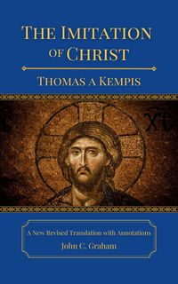 Bild vom Artikel The Imitation of Christ: A New Revised Translation with Annotations vom Autor Thomas Kempen