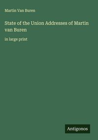 Produktbild: State of the Union Addresses of Martin van Buren&nbsp;