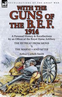 Produktbild: With the Guns of the B. E. F., 1914