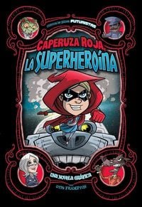 Produktbild: Caperuza Roja, La Superhero&iacute;na: Una Novela Gr&aacute;fica (Red Riding Hood, Superhero: A Graphic Novel)