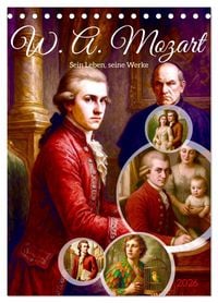 Produktbild: Wolfgang Amadeus Mozart. Sein Leben, seine Werke (Tischkalender 2026 DIN A5 hoch), CALVENDO Monatskalender