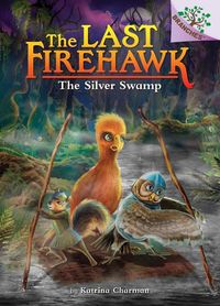Produktbild: Charman, K: Silver Swamp: A Branches Book (the Last Firehawk