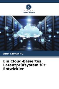 Produktbild: Ein Cloud-basiertes Latenzpr&uuml;fsystem f&uuml;r Entwickler