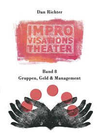 Produktbild: Improvisationstheater. Gruppen, Geld und Management