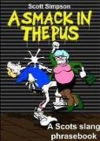 Produktbild: A Smack in the Pus: A Scots Slang Book
