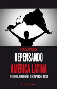 Produktbild: Repensando Am&eacute;rica Latina : desarrollo, hegemon&iacute;a y transformaci&oacute;n social