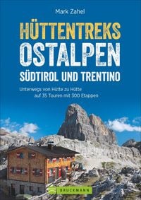 Produktbild: H&uuml;ttentreks Ostalpen &ndash; S&uuml;dtirol und Trentino