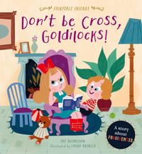Produktbild: Don't Be Cross, Goldilocks!