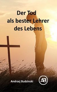 Produktbild: Der Tod als bester Lehrer des Lebens