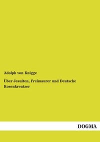 Produktbild: &Uuml;ber Jesuiten, Freimaurer und Deutsche Rosenkreutzer