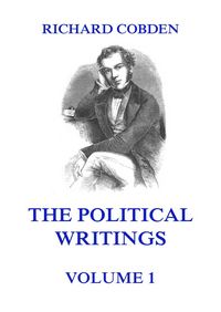 Produktbild: The Political Writings of Richard Cobden, Volume 1