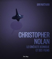 Produktbild: Christopher Nolan : le cin&eacute;aste iconique et ses films