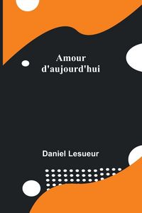 Produktbild: Amour d'aujourd'hui