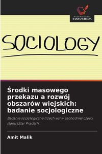 Produktbild: &iquest;rodki masowego przekazu a rozw&oacute;j obszar&oacute;w wiejskich: badanie socjologiczne
