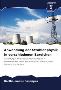 Produktbild: Anwendung der Strahlenphysik in verschiedenen Bereichen