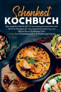 Produktbild: Schonkost Kochbuch f&uuml;r eine nat&uuml;rliche Linderung von Magen-Darm Problemen!