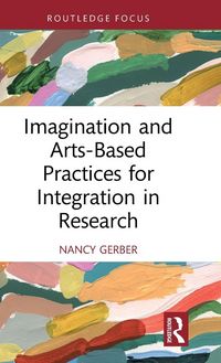 Produktbild: Imagination and Arts-Based Practices for Integration in Research