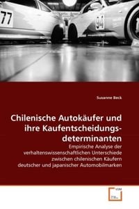 Produktbild: Beck, S: Chilenische Autok&auml;ufer und ihre Kaufentscheidungsde