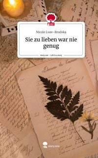 Produktbild: Sie zu lieben war nie genug. Life is a Story - story.one