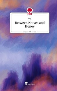 Produktbild: Between Knives and Honey. Life is a Story - story.one