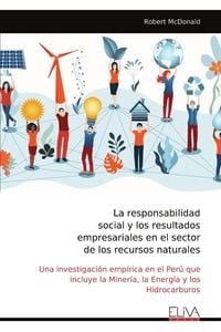 Produktbild: La responsabilidad social y los resultados empresariales en el sector de los recursos naturales