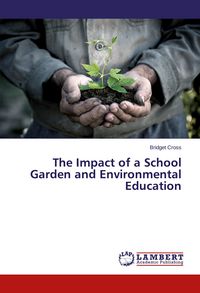 Produktbild: The Impact of a School Garden and Environmental Education