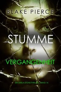 Produktbild: Stumme Vergangenheit (Ein Sheila-Stone-Thriller - Band 14)