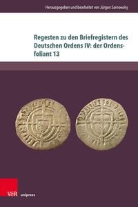 Produktbild: Regesten zu den Briefregistern des Deutschen Ordens IV: der Ordensfoliant 13