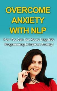 Produktbild: Overcome Anxiety With NLP